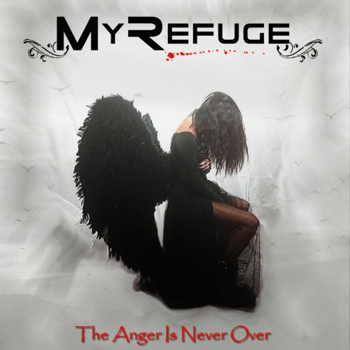 My Refuge : The Anger Is Never Over